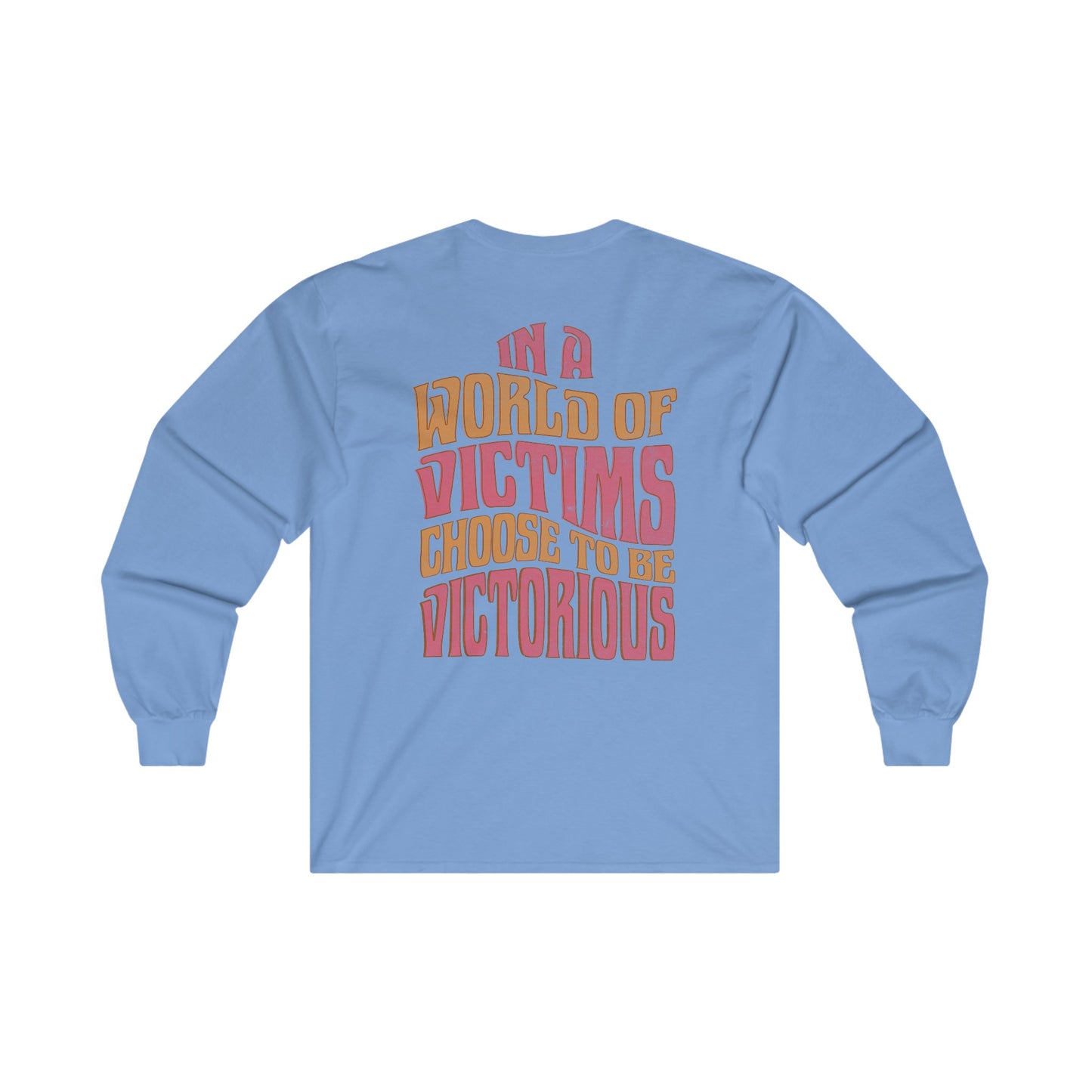 "Choose To Be Victorious" Adult Unisex Long Sleeve Tee