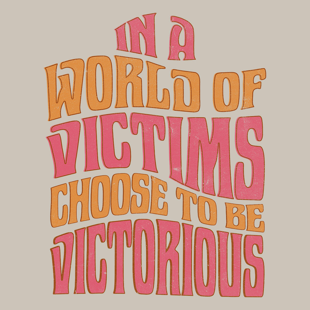 Design: "Choose to Be Victorious"