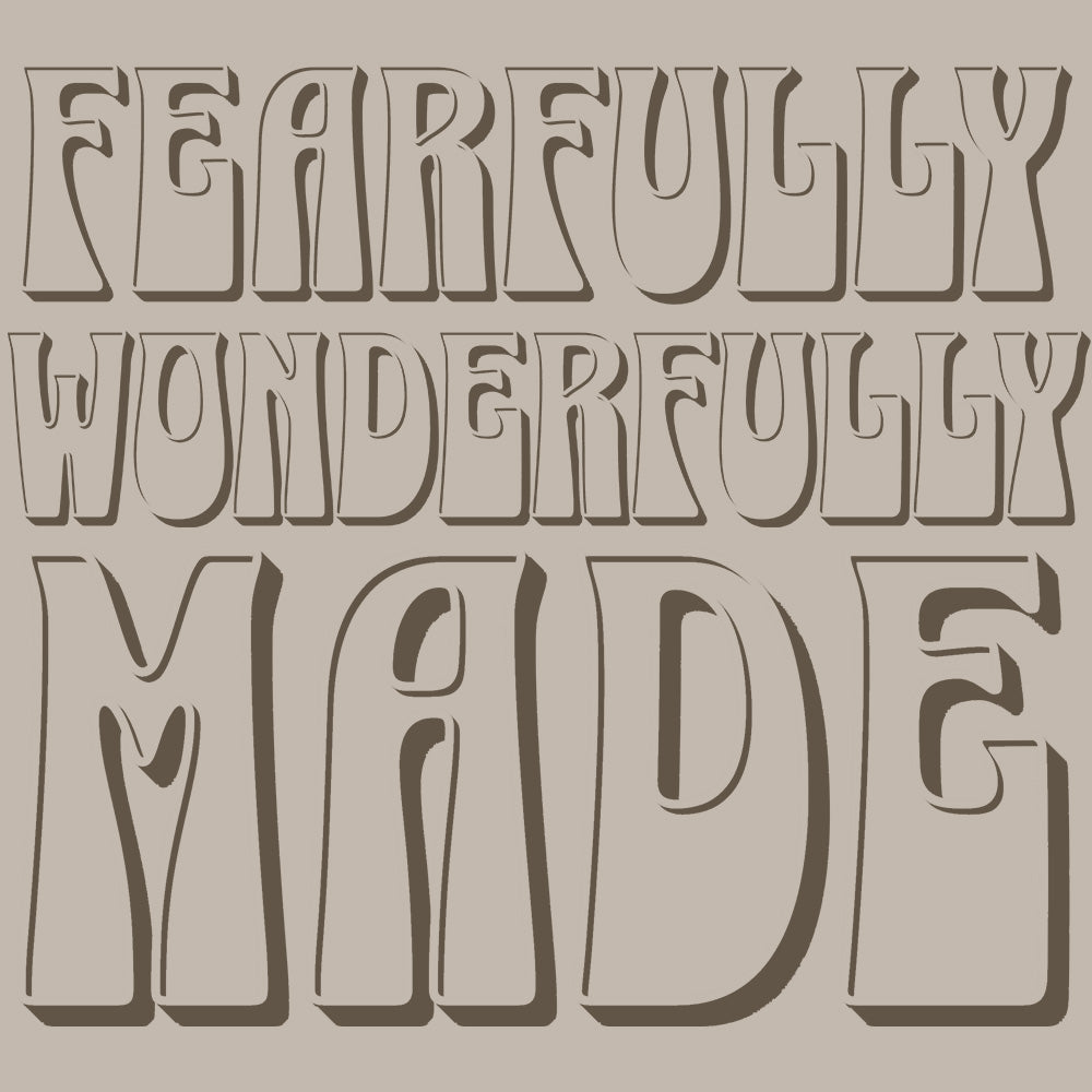 Design- "Fearfully Wonderfully Made"