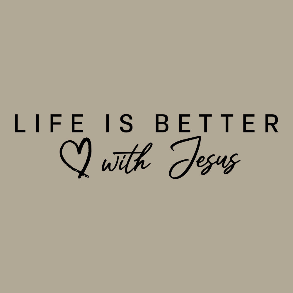 Design- "Life Is Better"