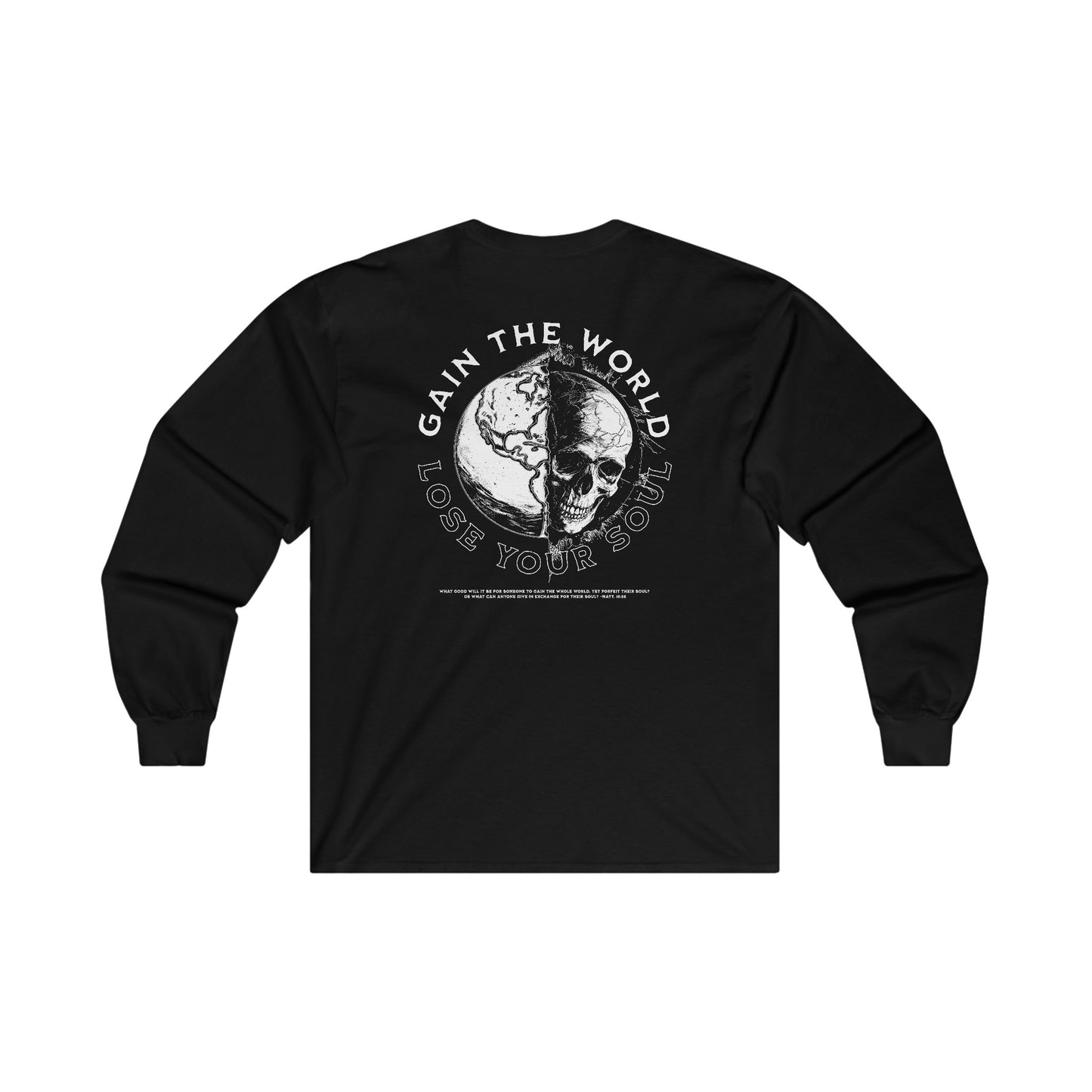 "Gain the World, Lose Your Sould" Adult Unisex Long Sleeve Tee