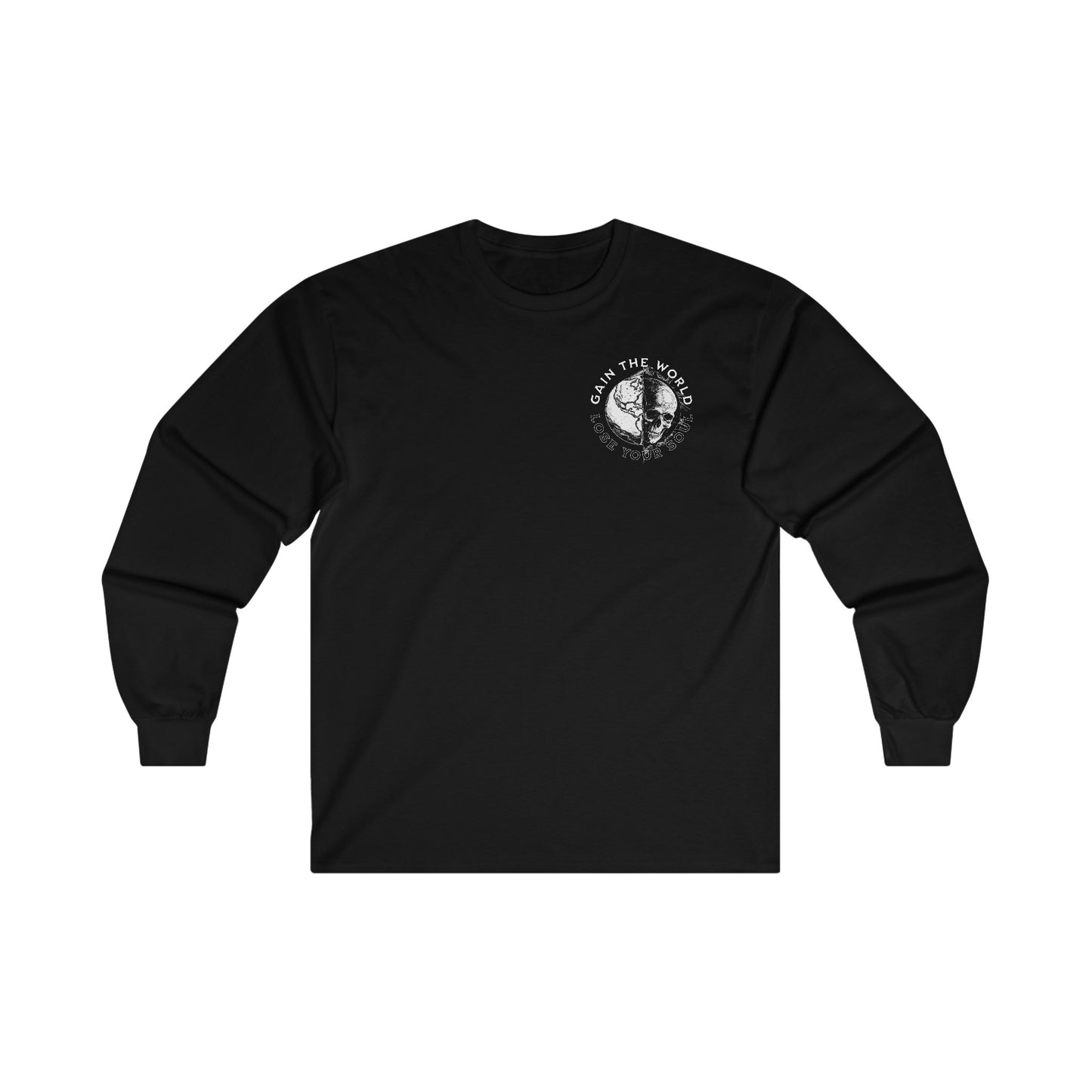 "Gain the World, Lose Your Sould" Adult Unisex Long Sleeve Tee