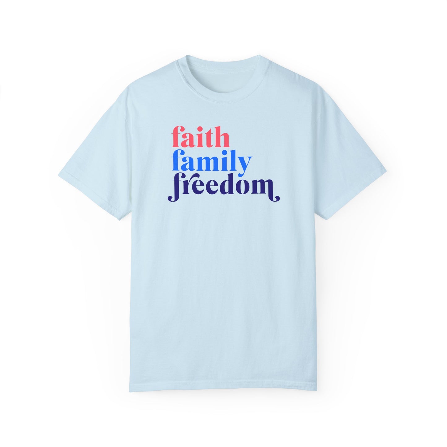 "Faith, Family, Freedom" Adult Unisex Garment-Dyed Tee