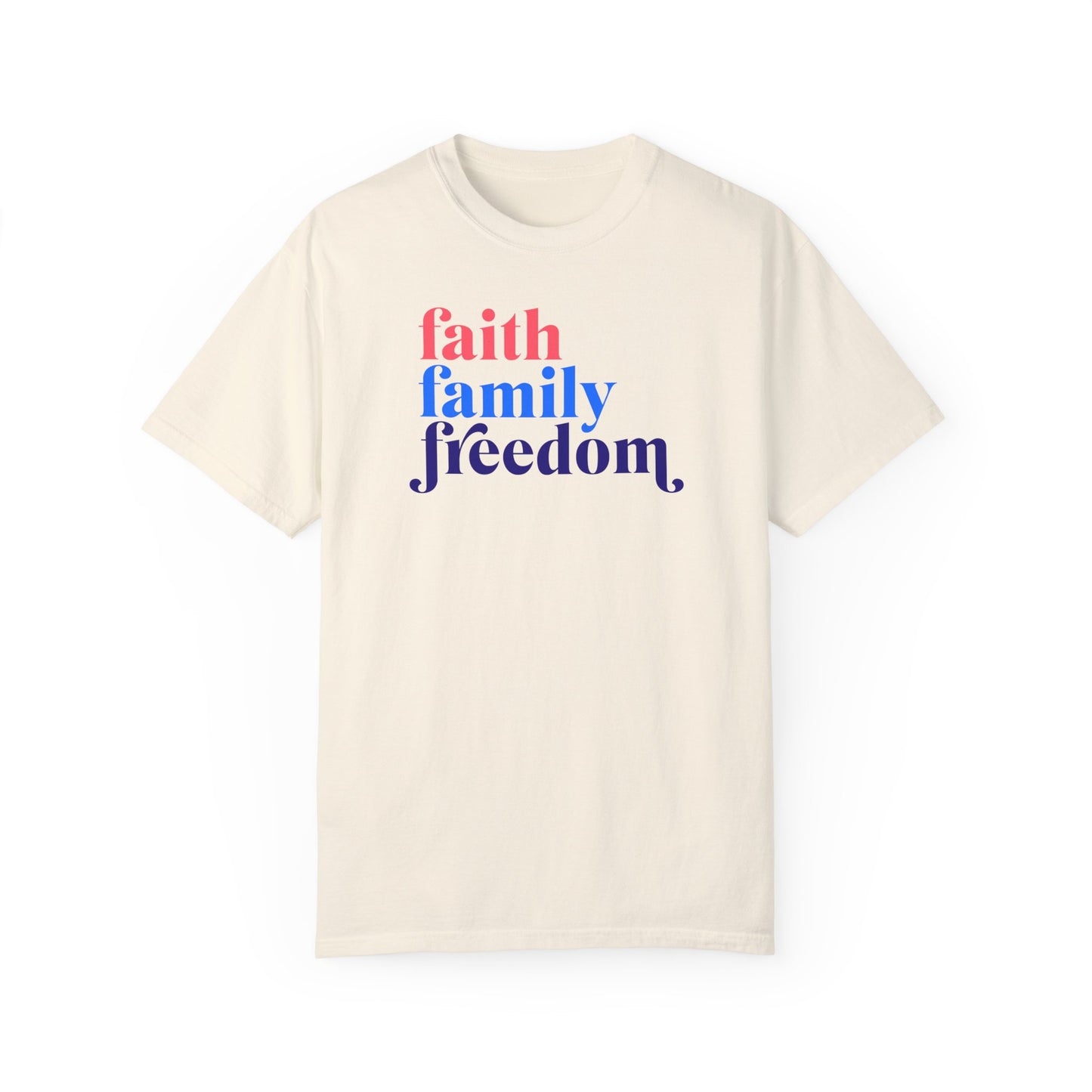 "Faith, Family, Freedom" Adult Unisex Garment-Dyed Tee