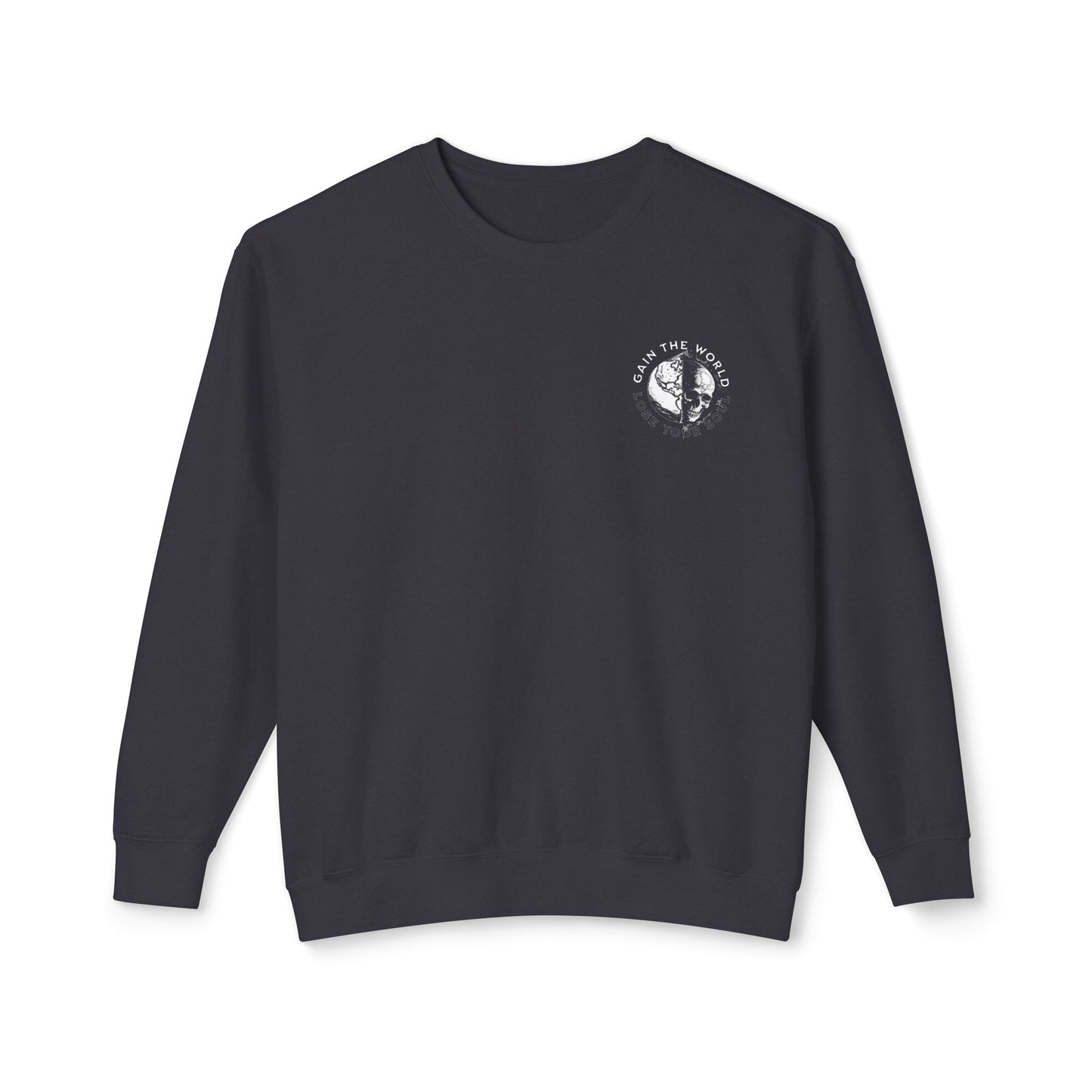 "GAIN THE WORLD, LOSE YOUR SOUL" UNISEX PREMIUM SWEATSHIRT