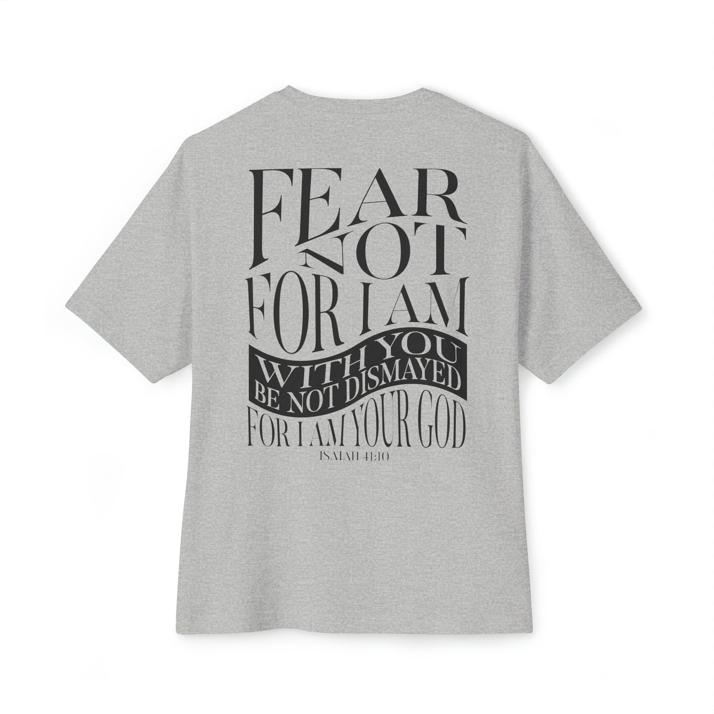 "Fear Not" Adult Unisex Oversized Boxy Tee