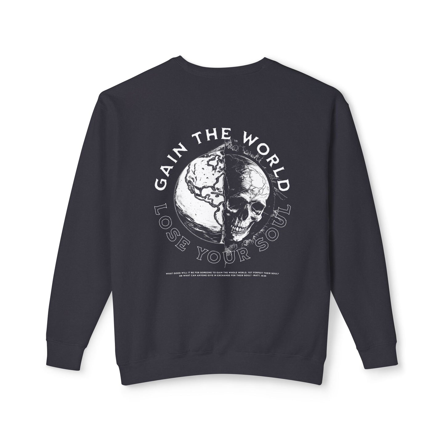 "GAIN THE WORLD, LOSE YOUR SOUL" UNISEX PREMIUM SWEATSHIRT