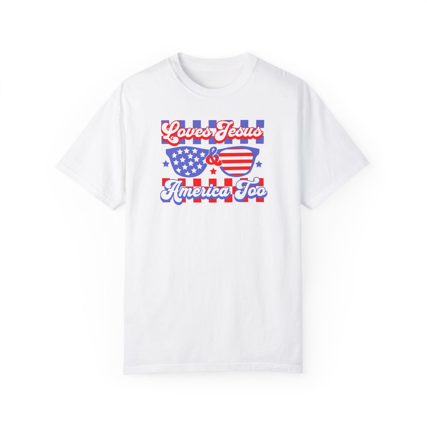 "Loves Jesus & America Too" Adult Unisex Garment-Dyed Tee