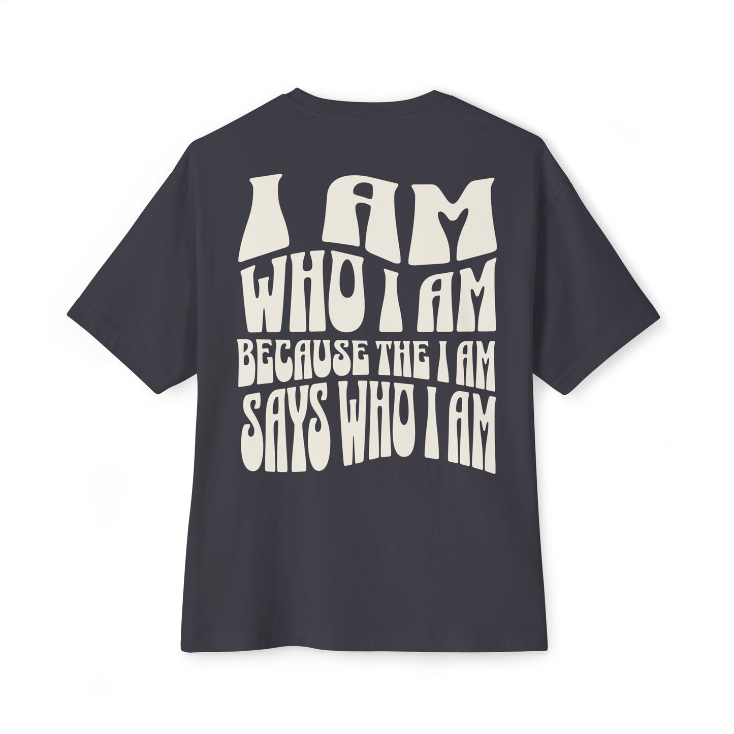 "I Am Who I AM" Adult Unisex Oversized Boxy Tee