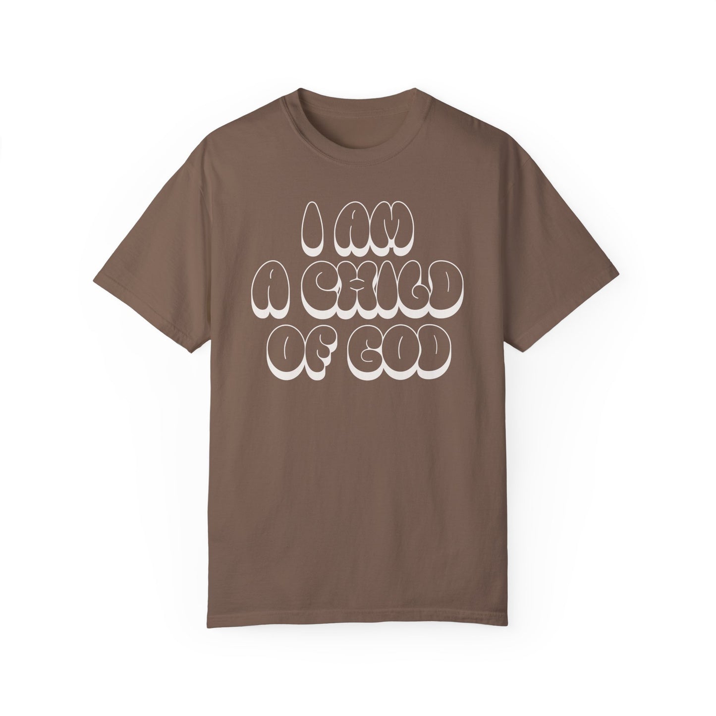 "I Am A Child of God" Unisex Garment-Dyed T-shirt