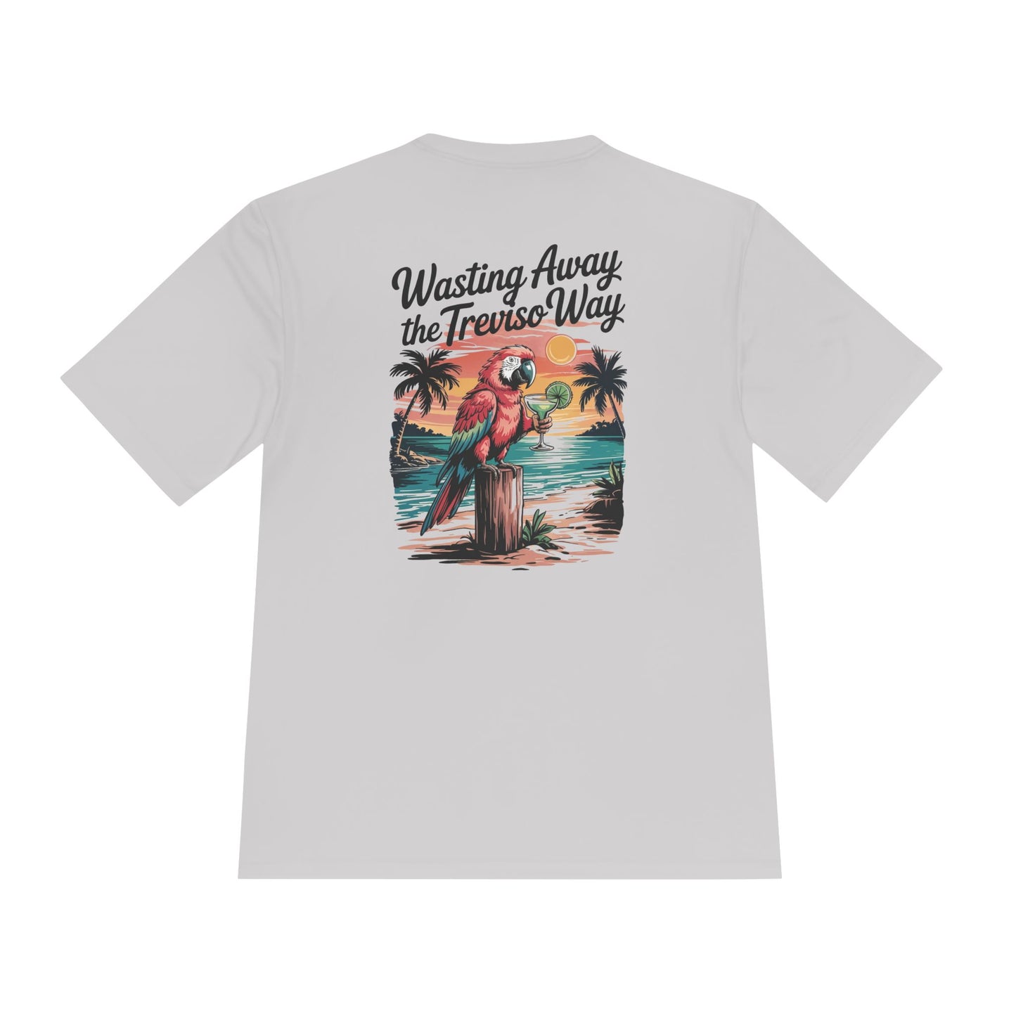 "Wasting Away the Treviso Way" Unisex Moisture Wicking Tee