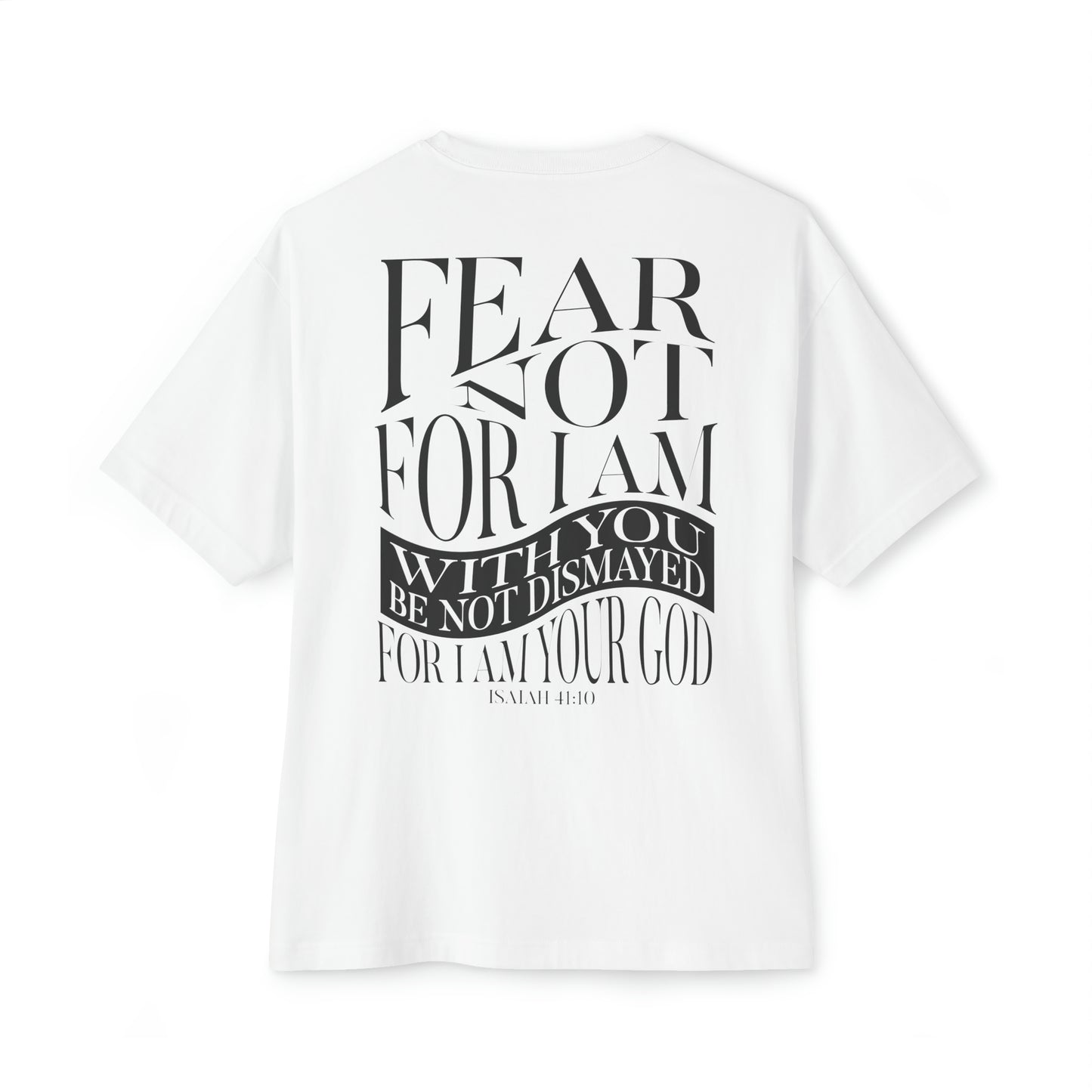 "Fear Not" Adult Unisex Oversized Boxy Tee