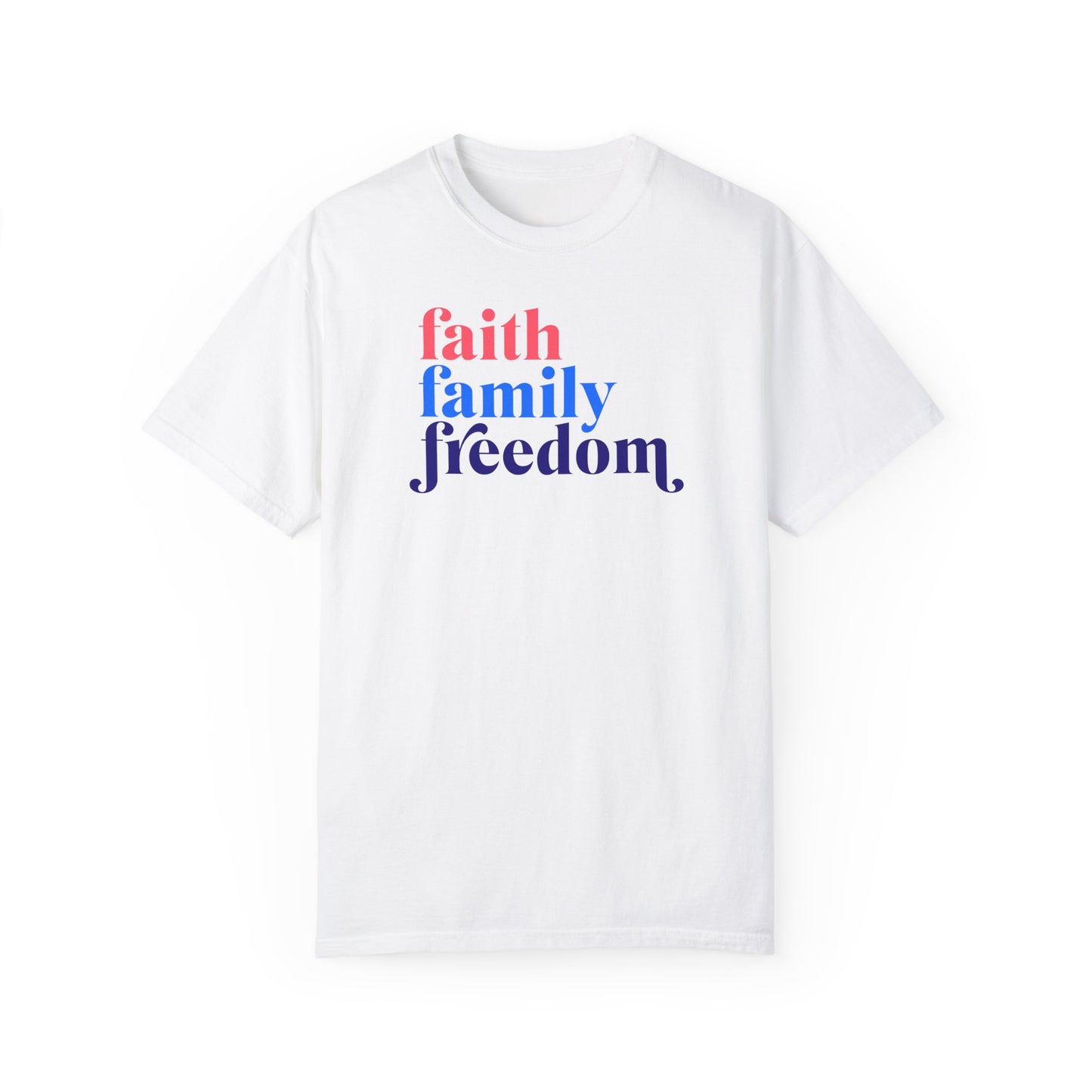 "Faith, Family, Freedom" Adult Unisex Garment-Dyed Tee