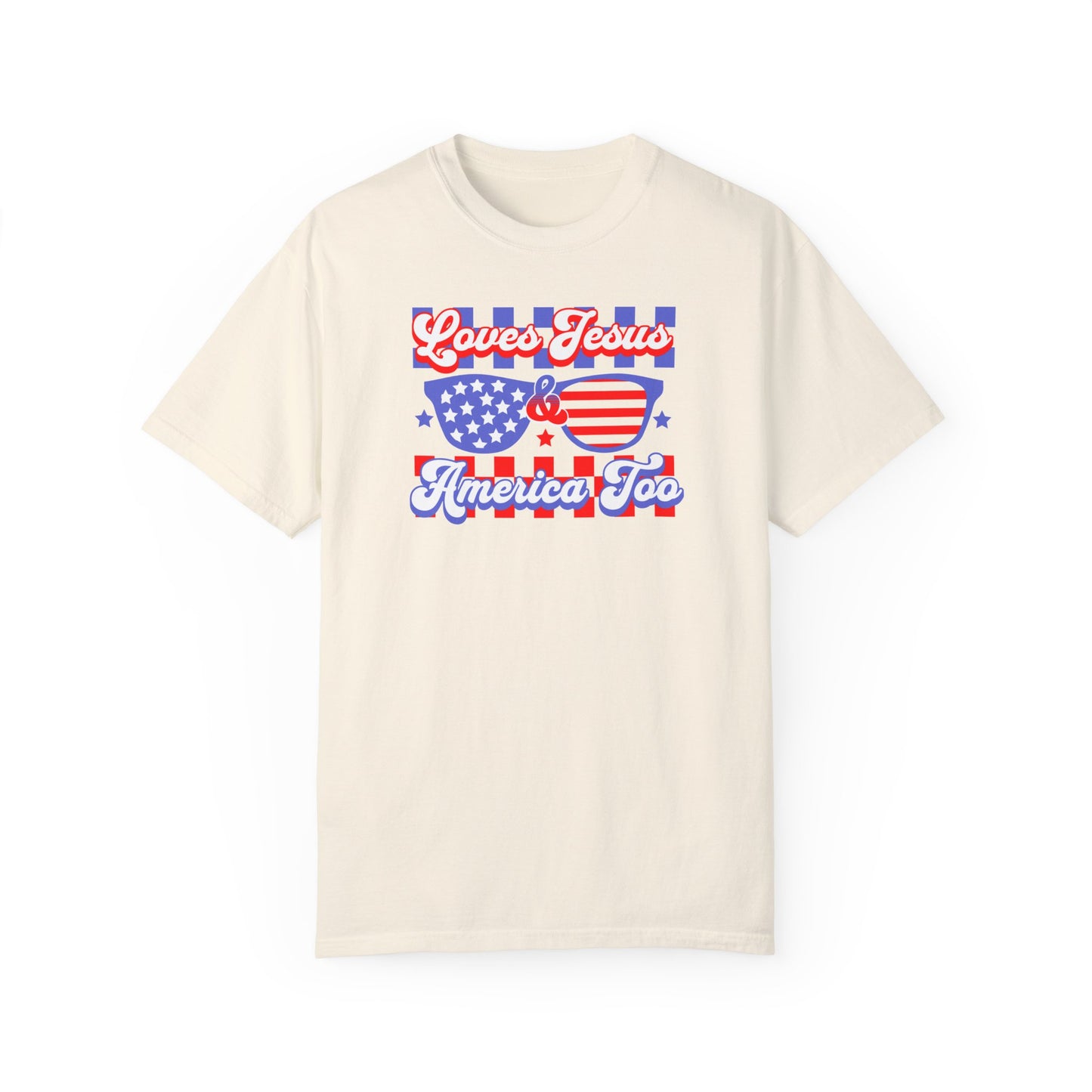 "Loves Jesus & America Too" Adult Unisex Garment-Dyed Tee