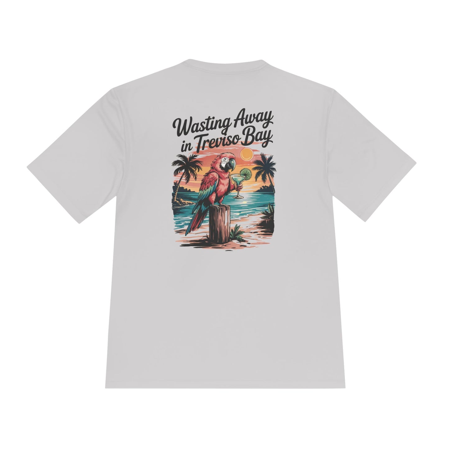 "Wasting Away in Treviso Bay" Unisex Moisture Wicking Tee