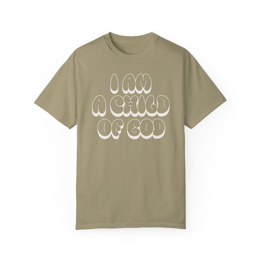 "I Am A Child of God" Unisex Garment-Dyed T-shirt