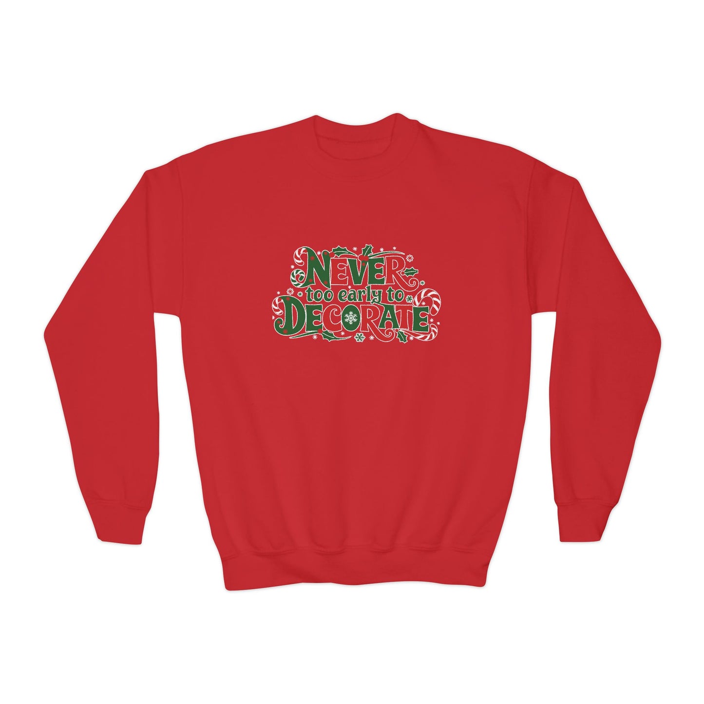 "Never Too Early to Decorate" Christmas Kids Crewneck Sweatshirt