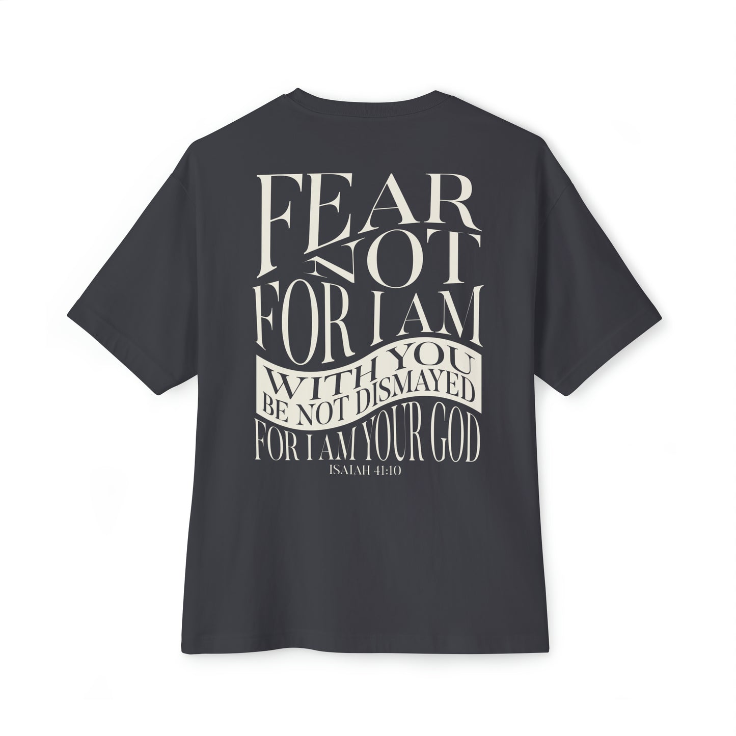 "Fear Not" Adult Unisex Oversized Boxy Tee