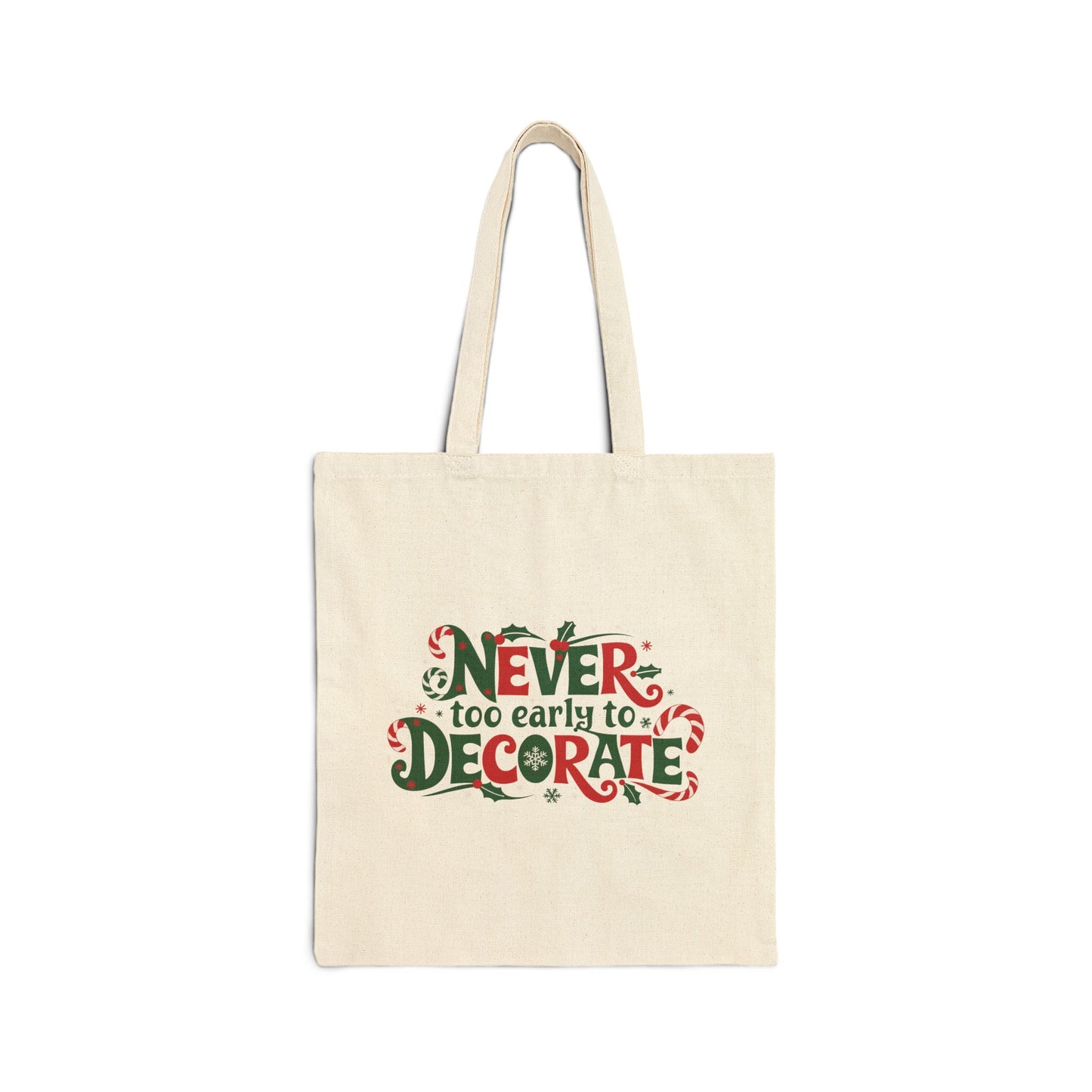 "Never Too Early To Decorate" Christmas Cotton Canvas Tote Bag