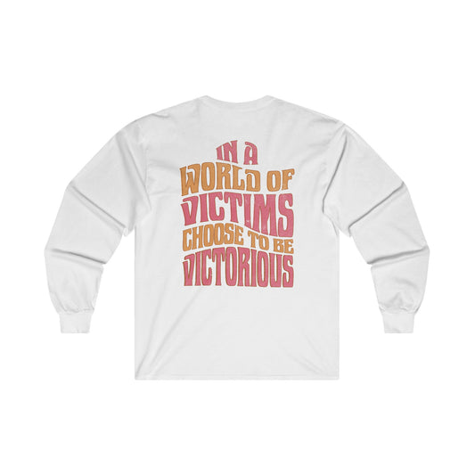 "Choose To Be Victorious" Adult Unisex Long Sleeve Tee