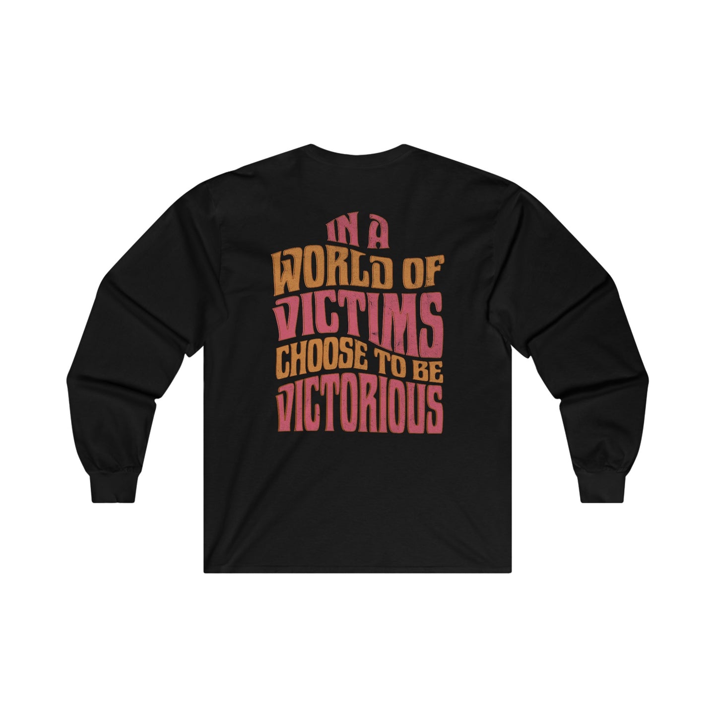 "Choose To Be Victorious" Adult Unisex Long Sleeve Tee