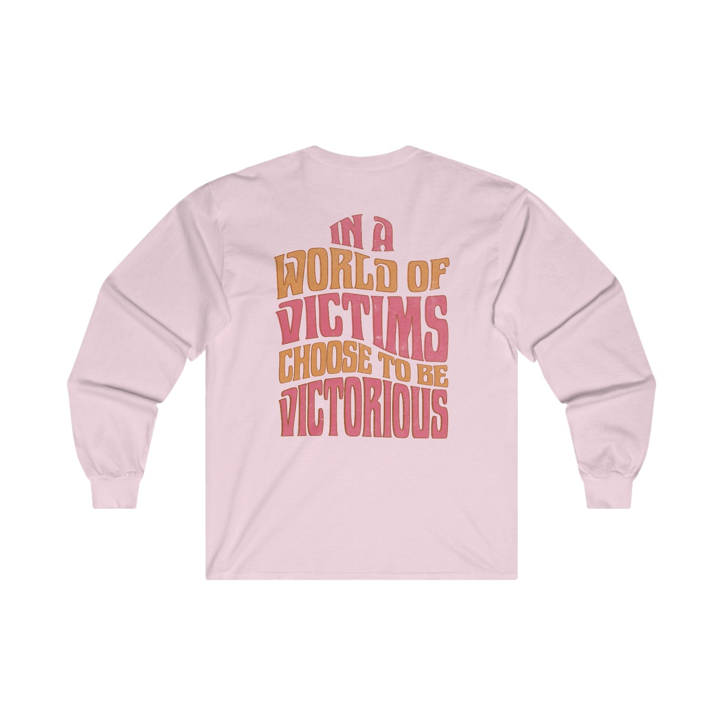 "Choose To Be Victorious" Adult Unisex Long Sleeve Tee