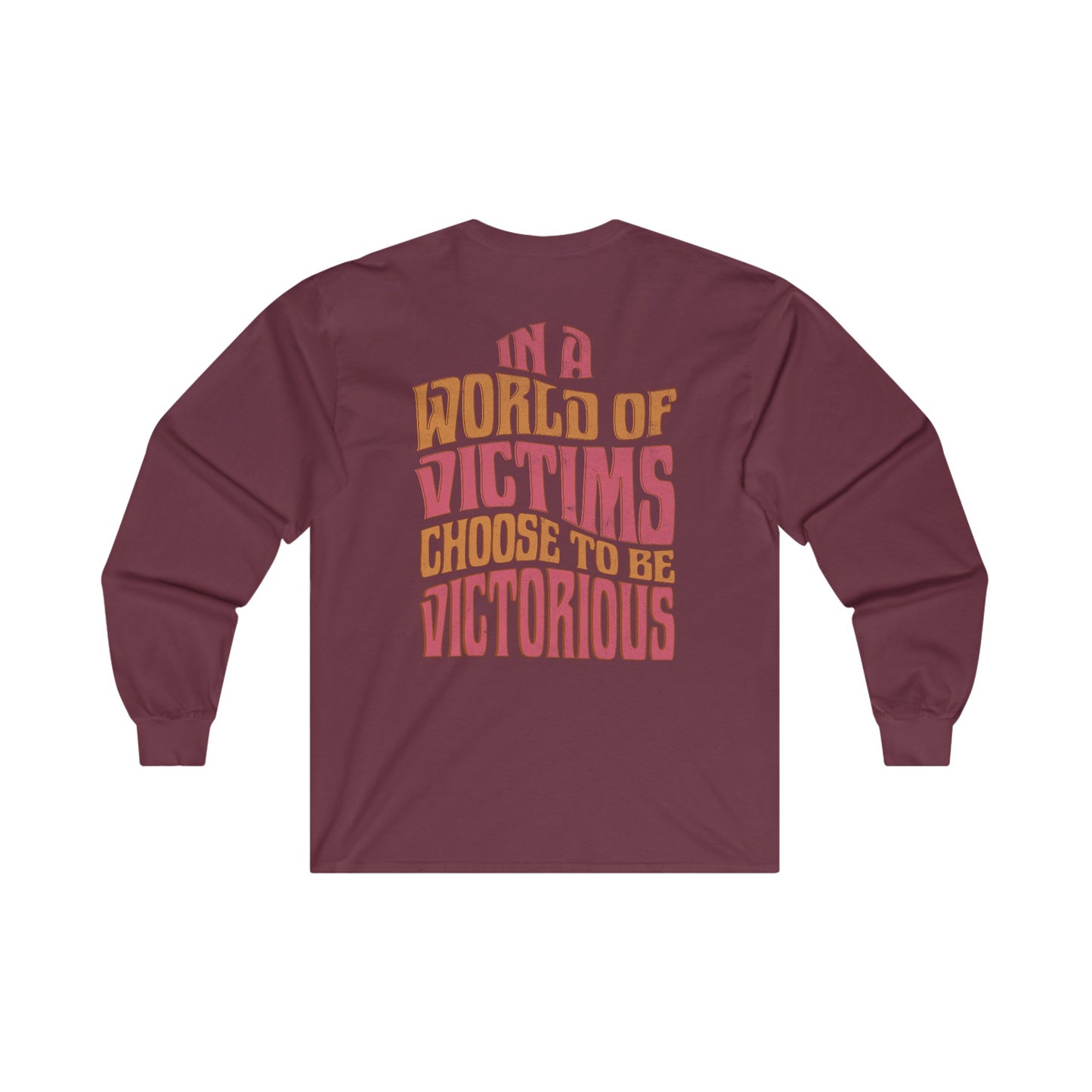 "Choose To Be Victorious" Adult Unisex Long Sleeve Tee