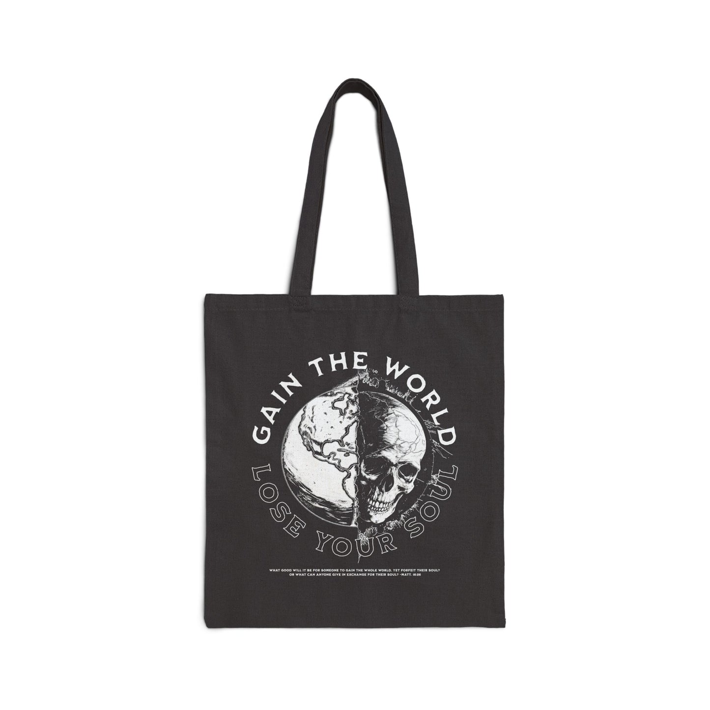 "GAIN THE WORLD, LOSE YOUR SOUL" CANVAS TOTE BAG