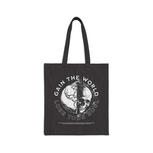 "GAIN THE WORLD, LOSE YOUR SOUL" CANVAS TOTE BAG
