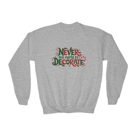 "Never Too Early to Decorate" Christmas Kids Crewneck Sweatshirt