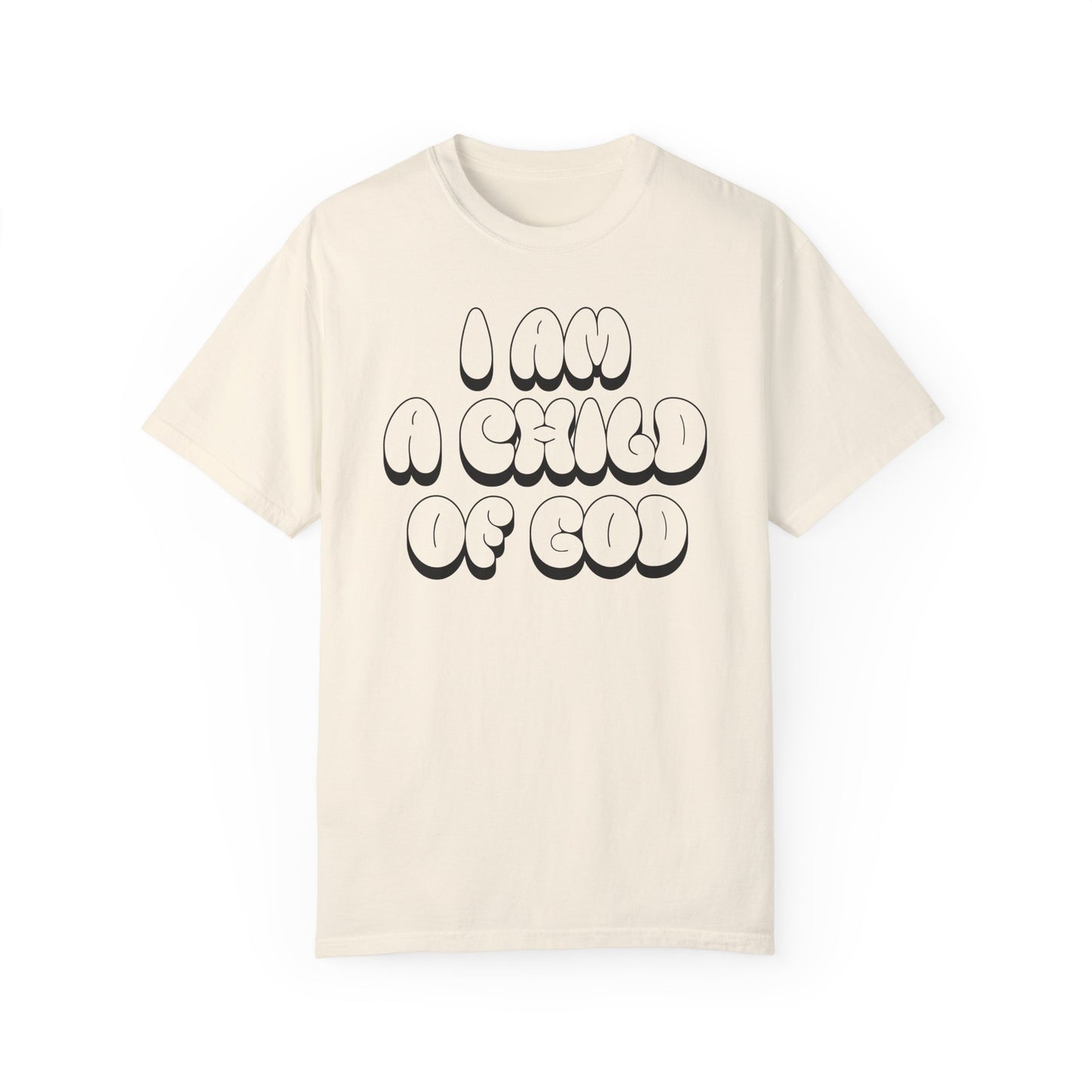 "I Am A Child of God" Unisex Garment-Dyed T-shirt