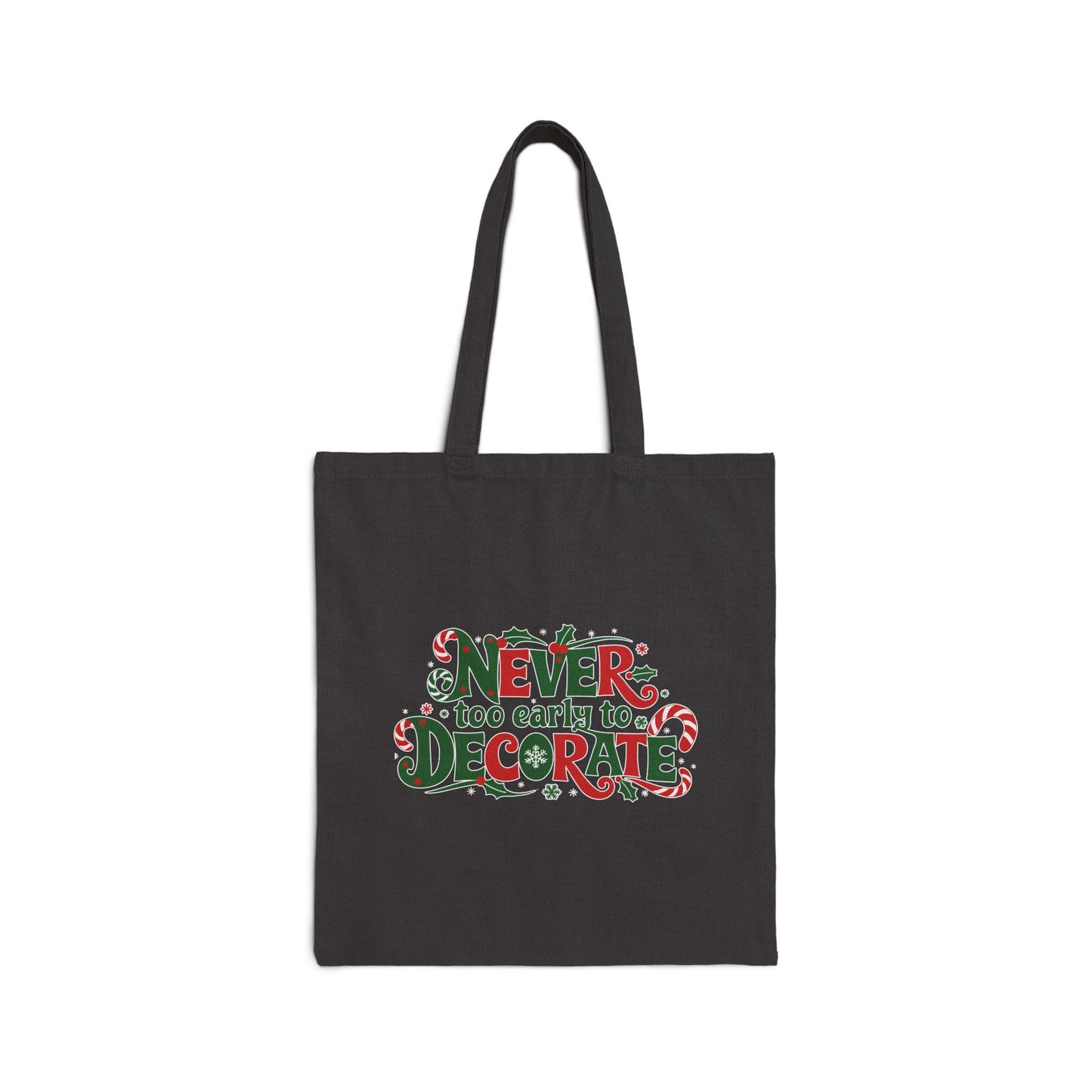 "Never Too Early To Decorate" Christmas Cotton Canvas Tote Bag