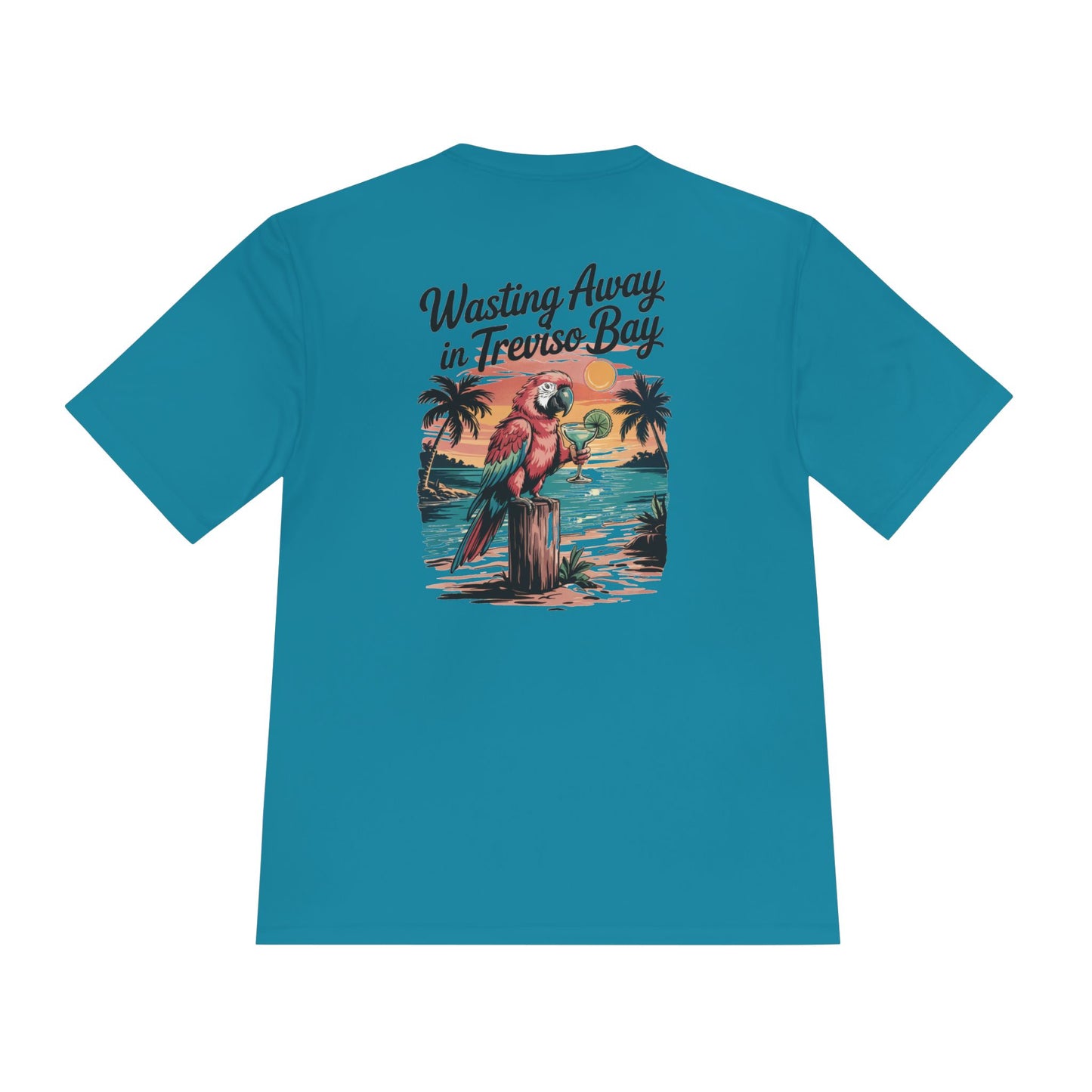 "Wasting Away in Treviso Bay" Unisex Moisture Wicking Tee