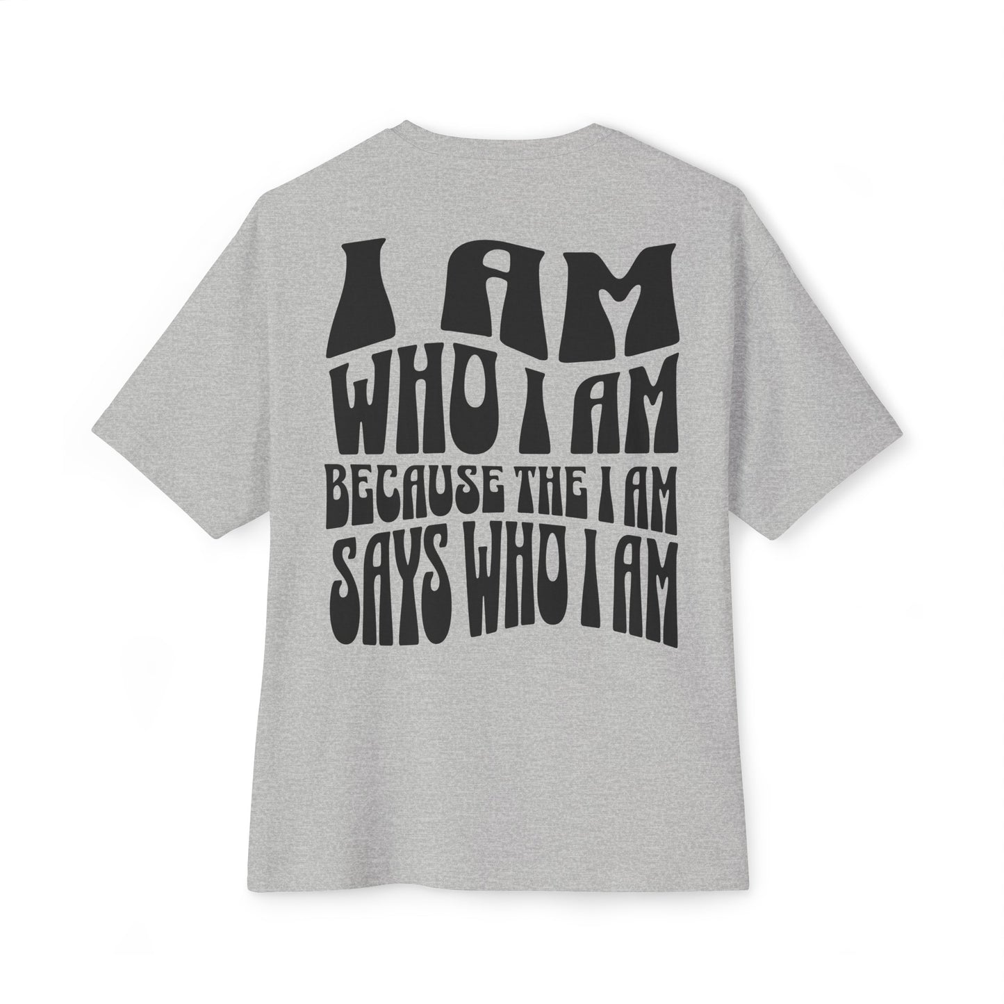 "I Am Who I AM" Adult Unisex Oversized Boxy Tee