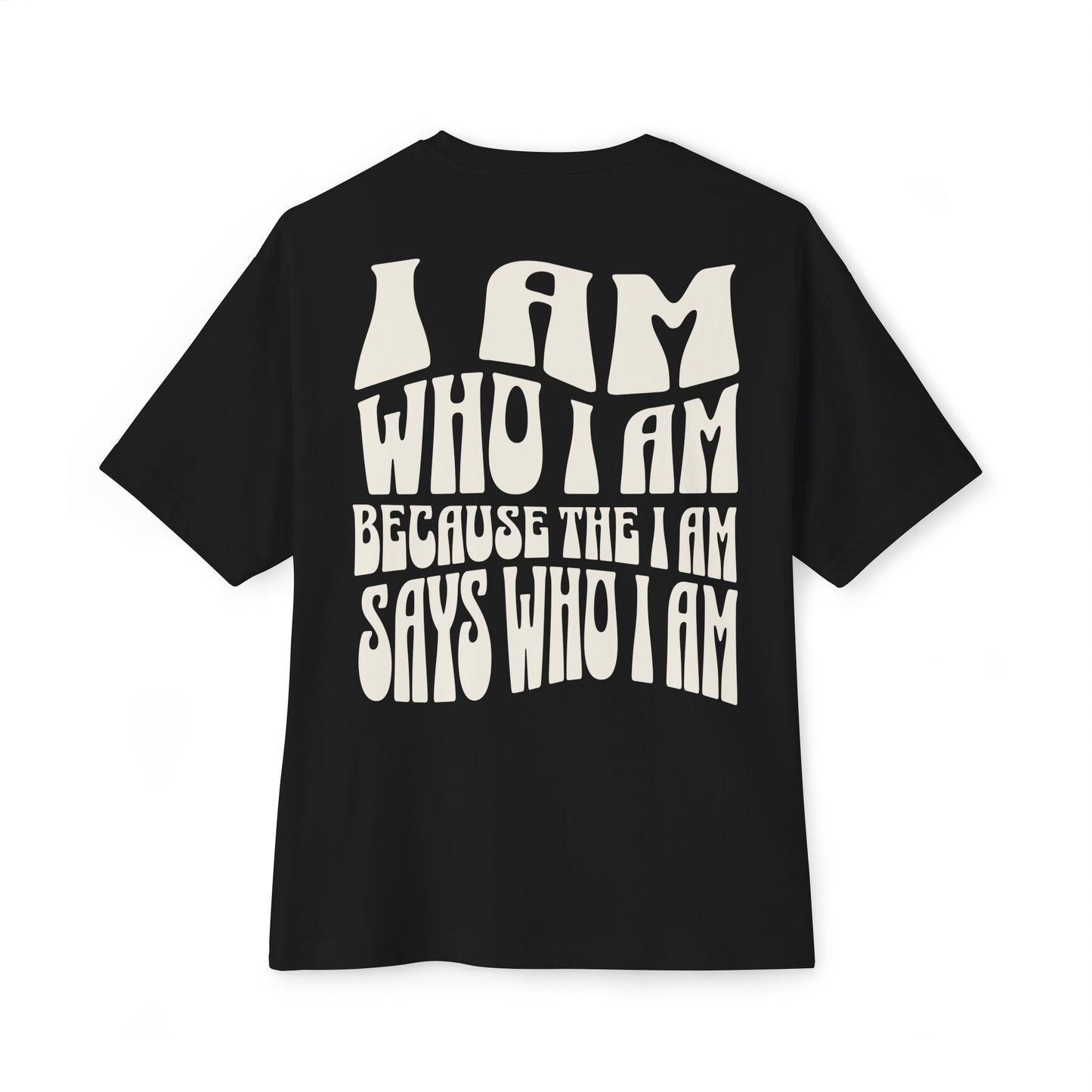 "I Am Who I AM" Adult Unisex Oversized Boxy Tee