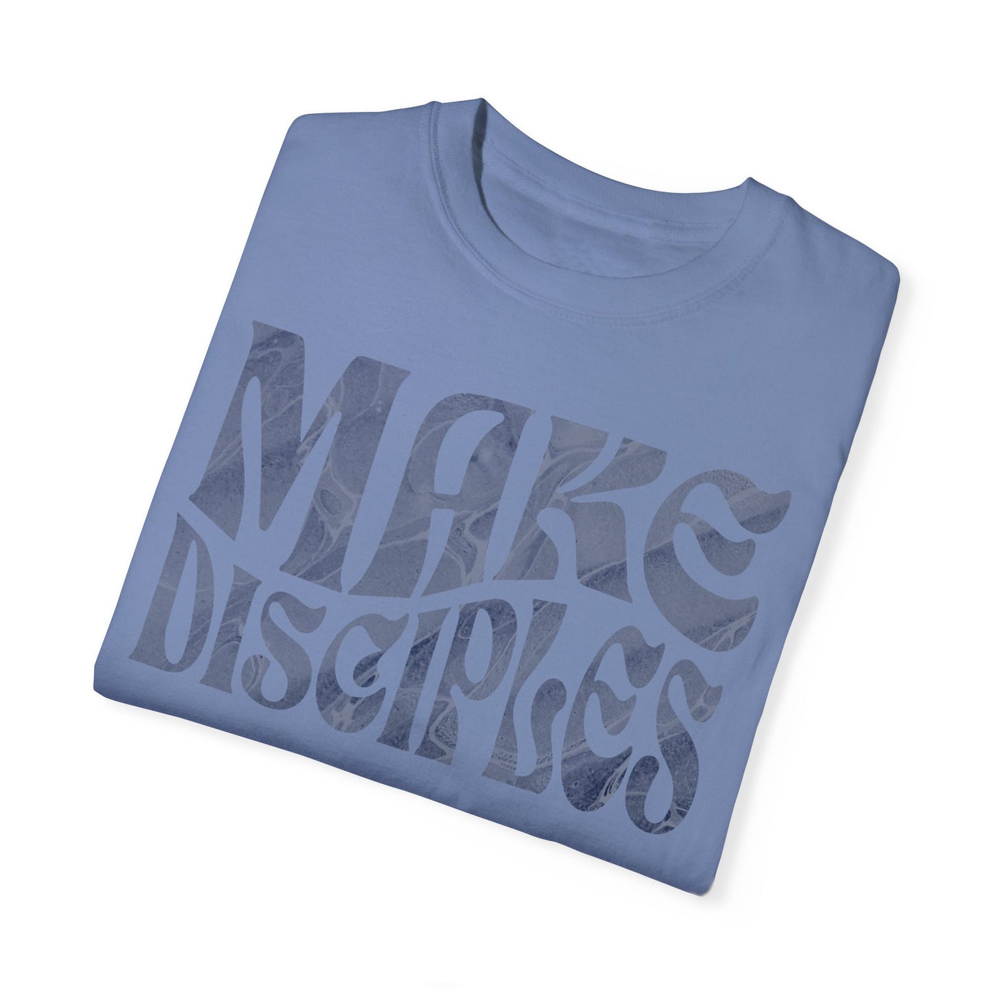 "Make Disciples" Unisex Garment-Dyed T-shirt