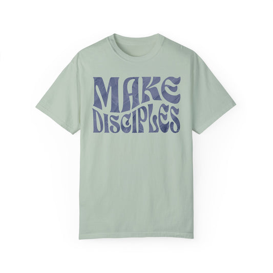 "Make Disciples" Unisex Garment-Dyed T-shirt