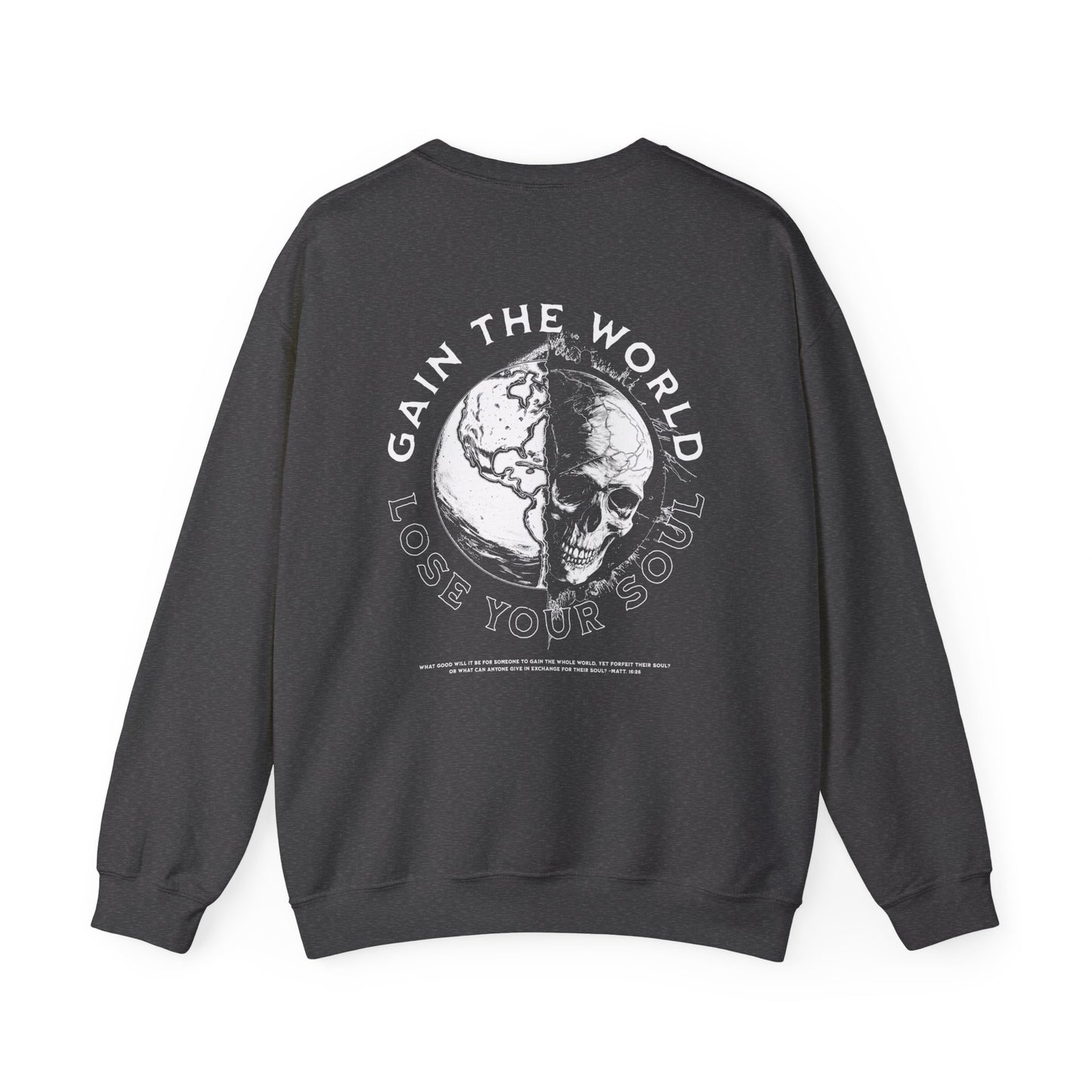 "Gain the World, Lose Your Soul" Adult Crewneck Sweatshirt