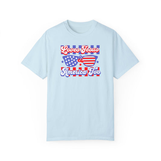 "Loves Jesus & America Too" Adult Unisex Garment-Dyed Tee