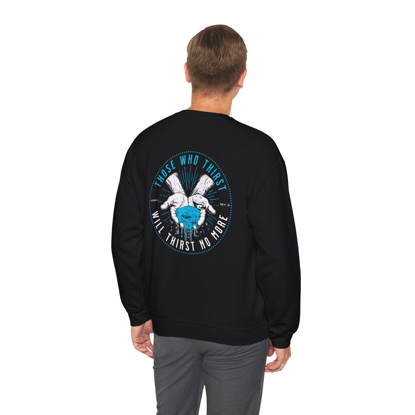 "Thirst No More" Adult Crewneck Sweatshirt