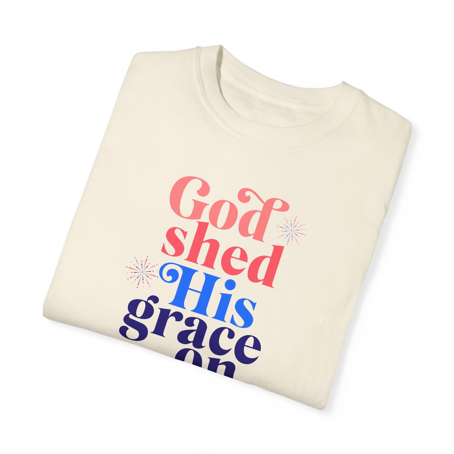 "God Shed His Grace On Thee" Adult Unisex Garment-Dyed Tee