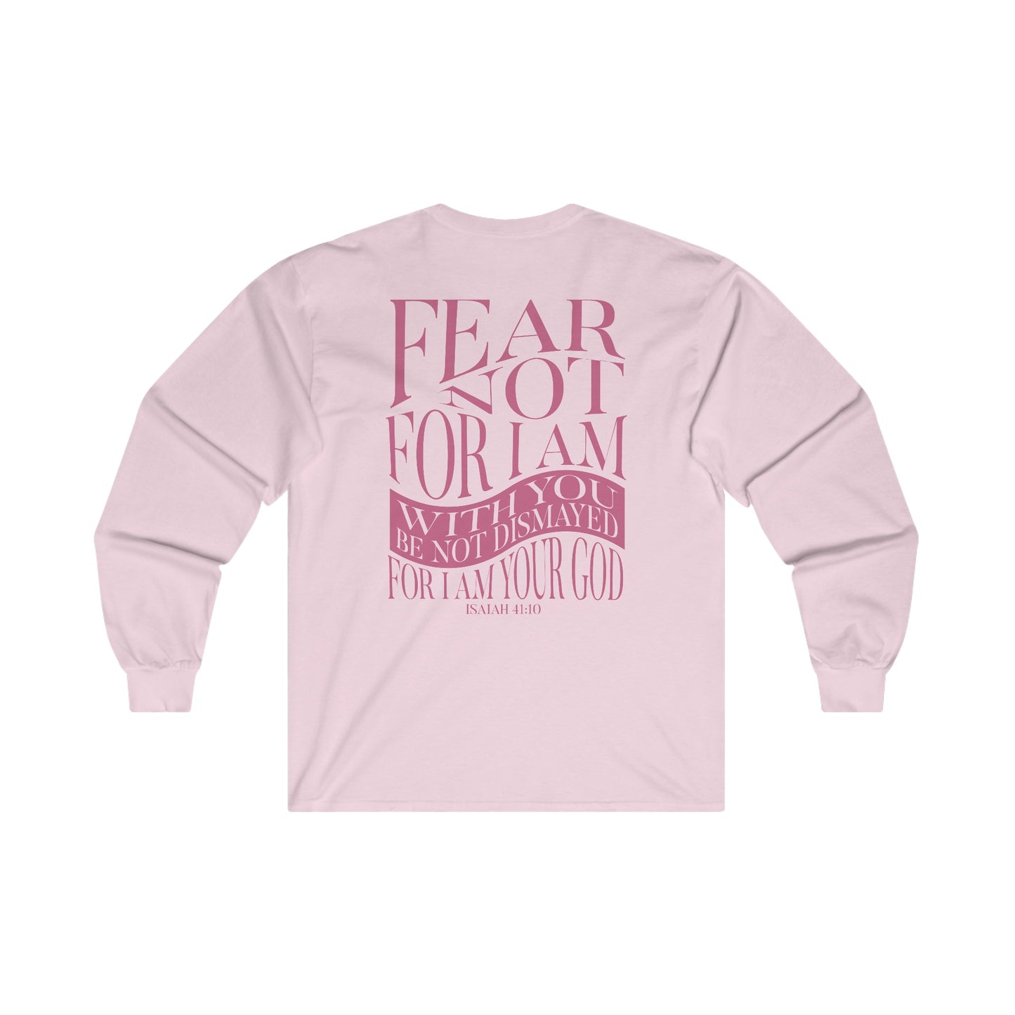 "Fear Not" Adult Unisex Long Sleeve Tee