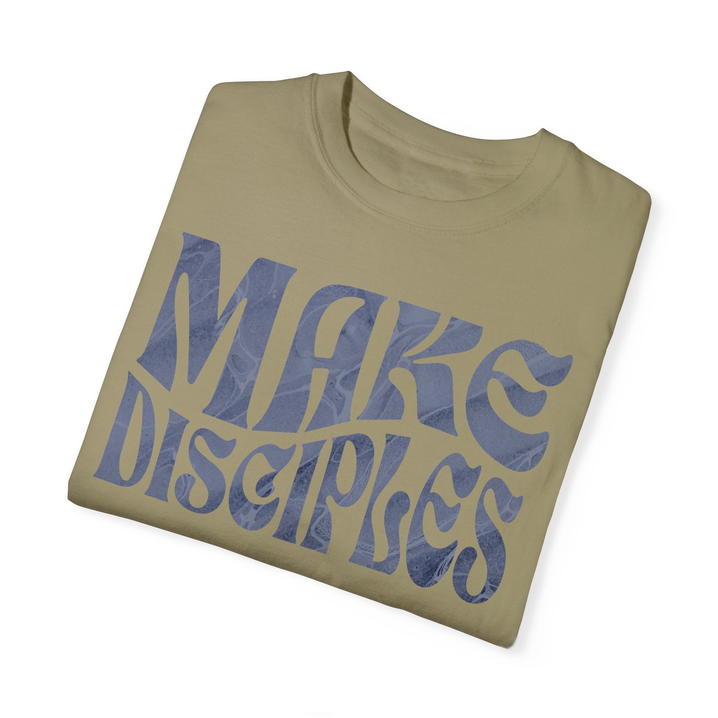 "Make Disciples" Unisex Garment-Dyed T-shirt