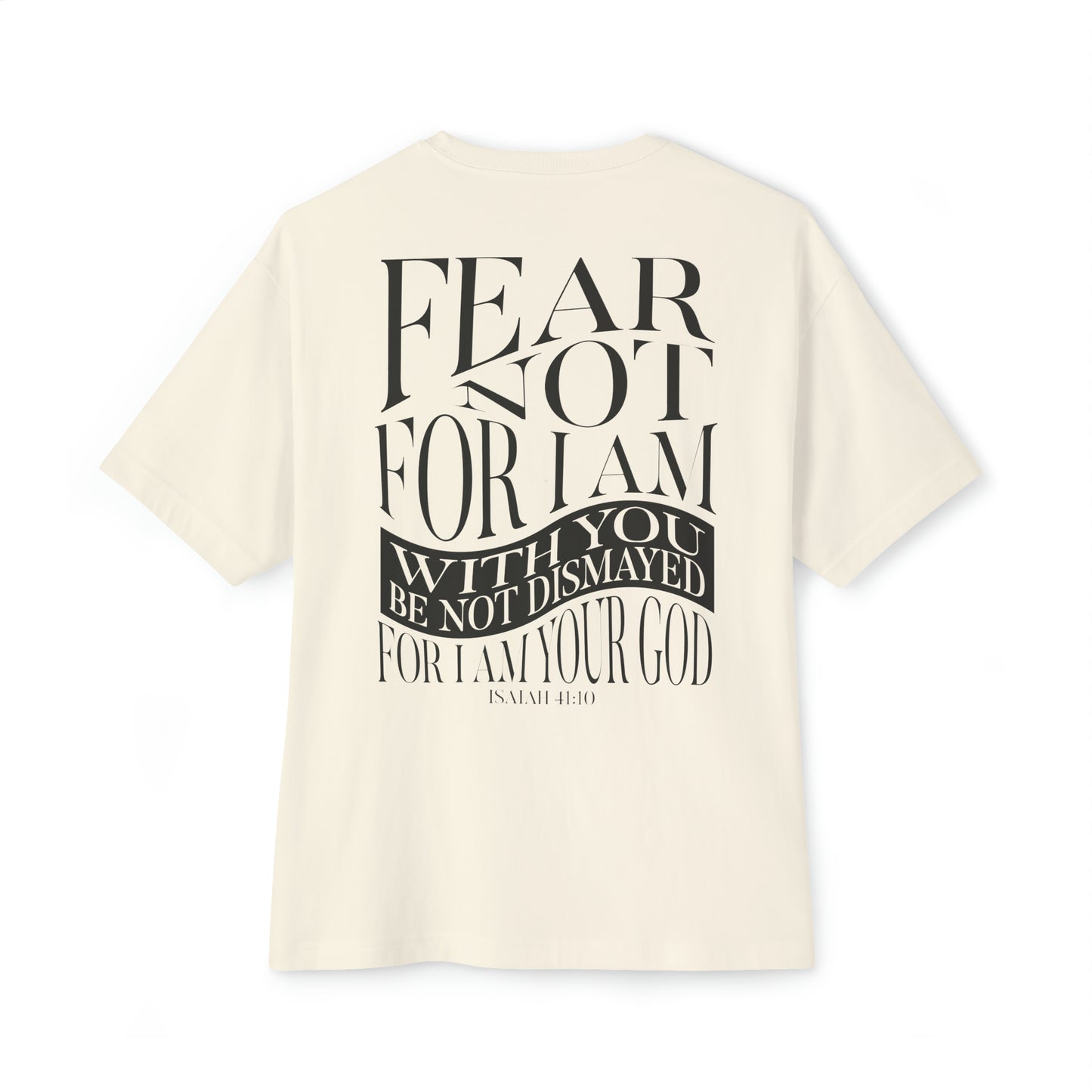 "Fear Not" Adult Unisex Oversized Boxy Tee