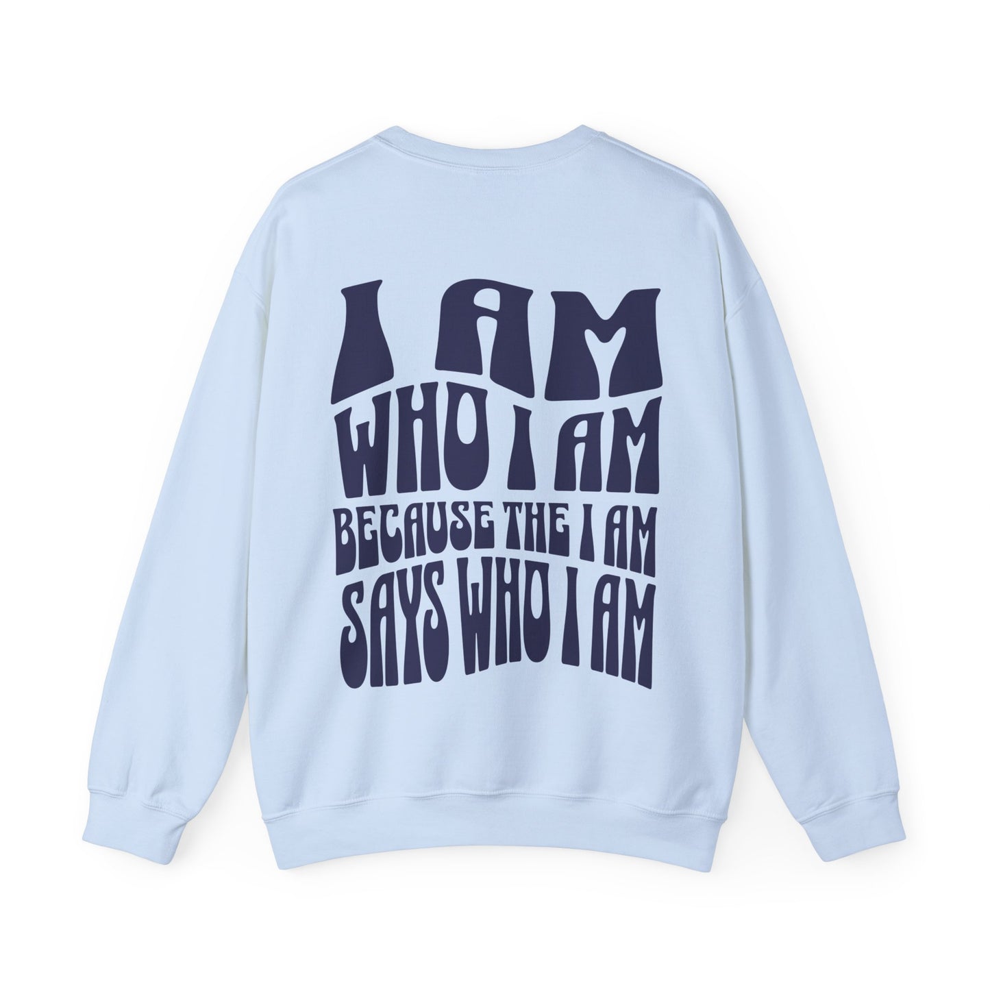 "I Am Who I Am" Adult Crewneck Sweatshirt