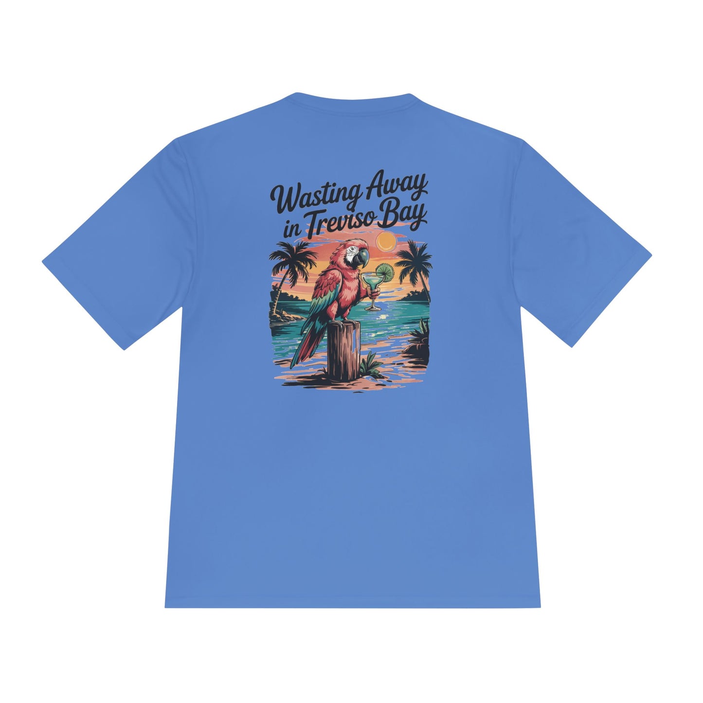 "Wasting Away in Treviso Bay" Unisex Moisture Wicking Tee
