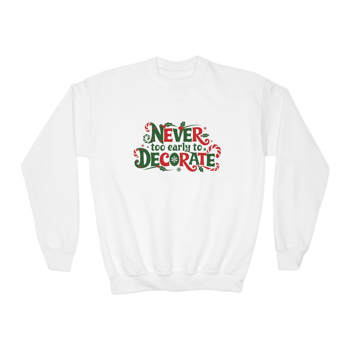 "Never Too Early to Decorate" Christmas Kids Crewneck Sweatshirt