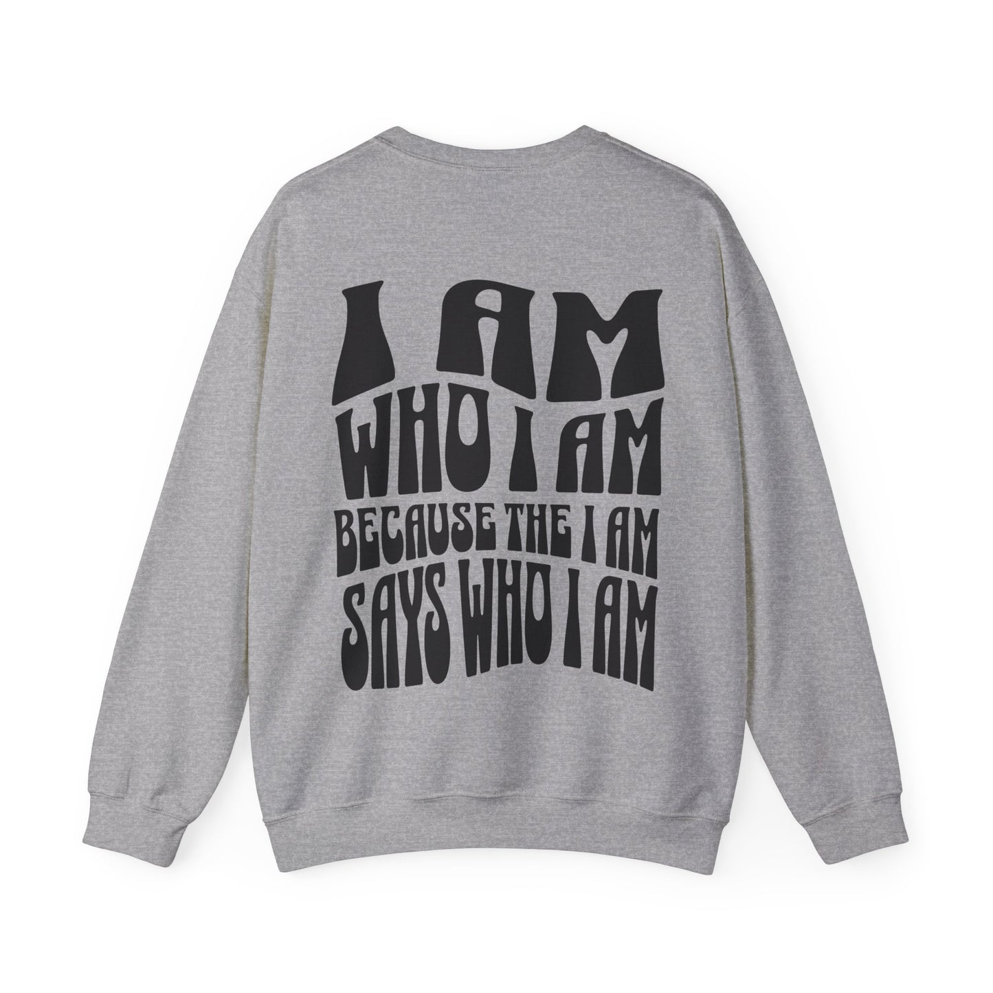 "I Am Who I Am" Adult Crewneck Sweatshirt