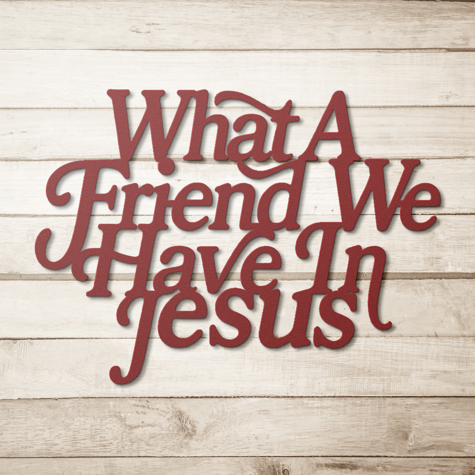 Metal_Cut_Sign_What_A_Friend_We_Have_In_Red_Simple_Wood_BKGD_Mockup.png